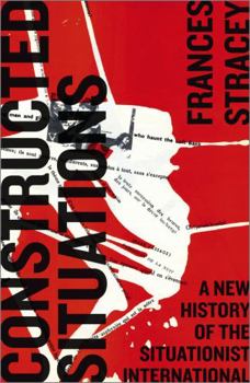Paperback Constructed Situations: A New History of the Situationist International Book