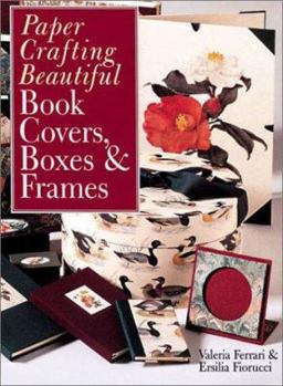 Paperback Paper Crafting Beautiful Book Covers, Boxes & Frames Book