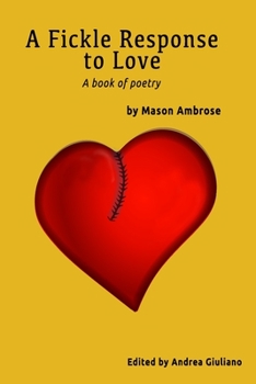 Paperback A Fickle Response to Love: A book of poetry Book