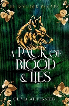 A Pack of Blood and Lies - Book #1 of the Boulder Wolves