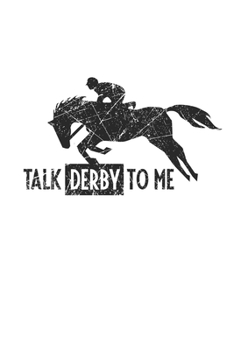 Paperback Talk Derby to me: Racing Derby Horse Lover Book