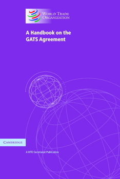 Paperback A Handbook on the Gats Agreement: A Wto Secretariat Publication Book