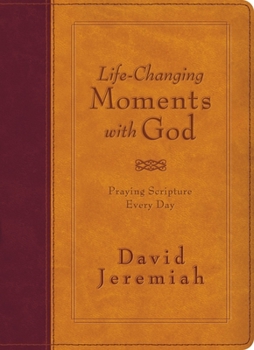 Life-changing Moments With God: Praying Scripture Everyday