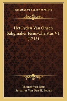 Paperback Het Lyden Van Onsen Saligmaker Jesus-Christus V1 (1715) [Dutch] Book