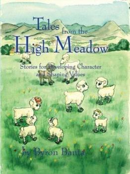 Hardcover Tales from the High Meadow: Stories for Developing Character and Shaping Values Book