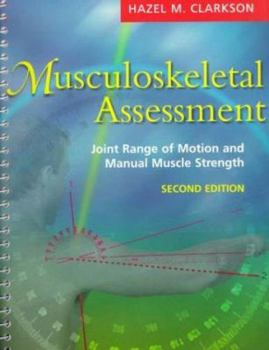Spiral-bound Musculoskeletal Assessment: Joint Range of Motion and Manual Muscle Strength Book