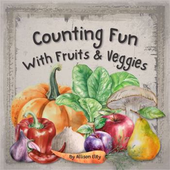 Counting Fun with Fruits & Veggies (Little Learners—Big Creator)