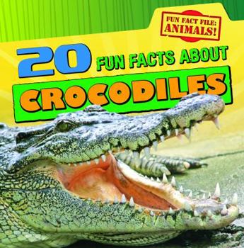 Library Binding 20 Fun Facts about Crocodiles Book