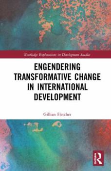 Hardcover Engendering Transformative Change in International Development Book
