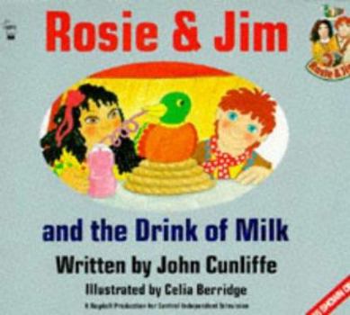 Rosie and Jim and the Drink of Milk (Rosie & Jim) - Book  of the Rosie and Jim - Storybooks Series