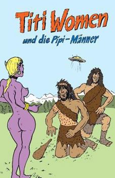 Paperback Titi Women und die Pipi-Männer [German] Book