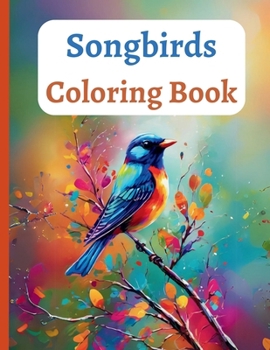 Songbirds Coloring Book