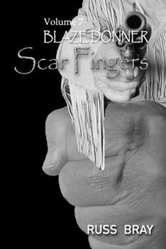 Paperback Scar Fingers: Blaze Donner Vol 7 Book