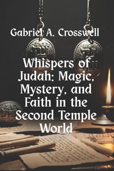 Whispers of Judah: Magic, Mystery, and Faith in the Second Temple World (The Apostles)