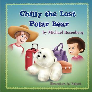 Paperback Chilly the Lost Polar Bear Book