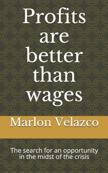 Profits are better than wages: The search for an opportunity in the midst of the crisis