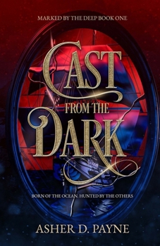 Cast from the Dark: Born of the Ocean, Hunted by the Others (Marked by the Deep)