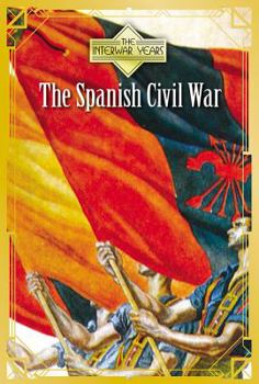 The Spanish Civil War - Book  of the Interwar Years