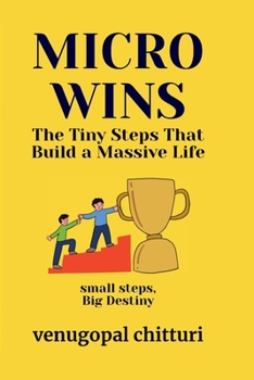 Paperback Micro Wins: The Tiny Steps That Build a Massive Life Book