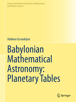 Hardcover Babylonian Mathematical Astronomy: Planetary Tables Book