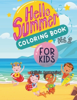 Hello Summer: Coloring Book for Kids Volume 2 (Summer Activity Books)