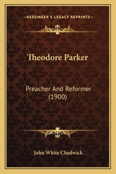 Paperback Theodore Parker: Preacher And Reformer (1900) Book