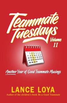 Paperback Teammate Tuesdays Volume II: Another Year of Good Teammate Musings Book