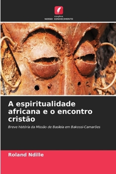 Paperback A espiritualidade africana e o encontro cristão [Portuguese] Book