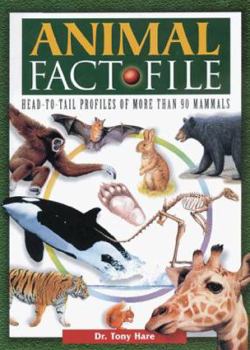 Hardcover Animal Fact File: Head-To-Tail Profiles of More Than 90 Mammals Book