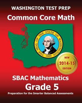 Paperback WASHINGTON TEST PREP Common Core Math SBAC Mathematics Grade 5: Preparation for the Smarter Balanced Assessments Book