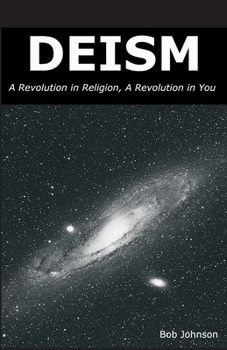Paperback Deism: A Revolution in Religion, a Revolution in You Book