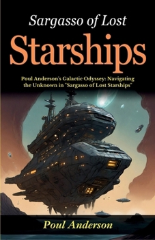 Paperback Sargasso of Lost Starships: Poul Anderson's Galactic Odyssey: Navigating the Unknown in "Sargasso of Lost Starships" Book