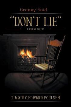 Granny Said "DON'T LIE": A Book of Poetry