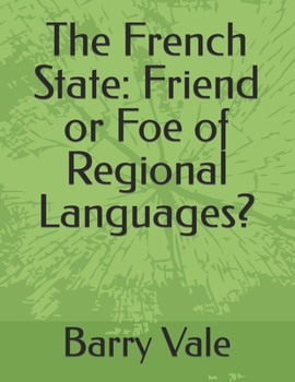 Paperback The French State: Friend or Foe of Regional Languages? Book