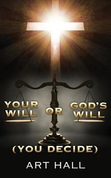 Paperback Your Will or God's Will (you decide) Book
