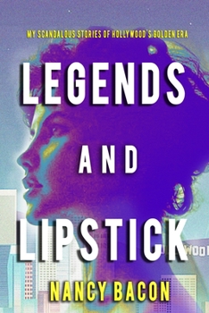 Paperback Legends and Lipstick: My Scandalous Stories of Hollywood's Golden Era Book