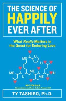 Hardcover The Science of Happily Ever After: What Really Matters in the Quest for Enduring Love Book