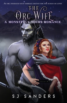 The Orc Wife: A Ladies and Monsters Romance - Book #1 of the Monsterly Yours