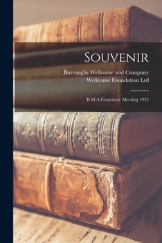 Paperback Souvenir [electronic Resource]: B.M.A Centenary Meeting 1932 Book