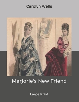 Marjorie's New Friend - Book #3 of the Marjorie Maynard