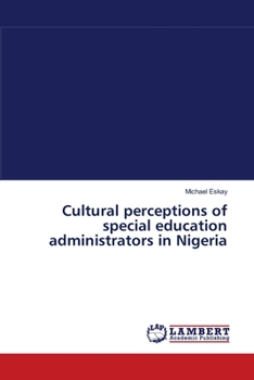Paperback Cultural perceptions of special education administrators in Nigeria Book