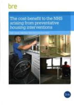 Paperback The Health Cost-Benefits of Adapting Housing for Disabled and Vulnerable People Book