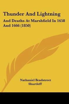 Paperback Thunder And Lightning: And Deaths At Marshfield In 1658 And 1666 (1850) Book