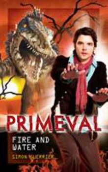 Hardcover Primeval: Fire and Water Book