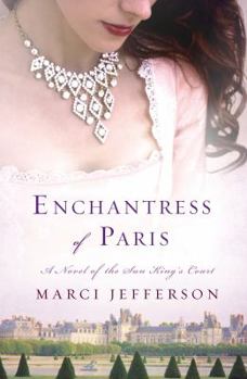 Hardcover Enchantress of Paris: A Novel of the Sun King's Court Book
