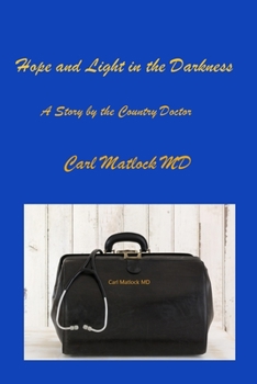 Paperback Hope and Light in the Darkness: A Story by the Country Doctor Book