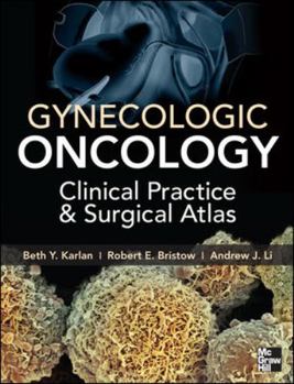 Hardcover Gynecologic Oncology: Clinical Practice and Surgical Atlas Book