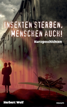 Paperback Insekten sterben, Menschen auch!: Kurzgeschichten [German] Book