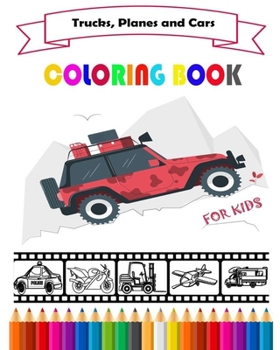 Paperback Trucks, cars, planes COLORING BOOK FOR KIDS: Fun Activity Book for Your Kid Book
