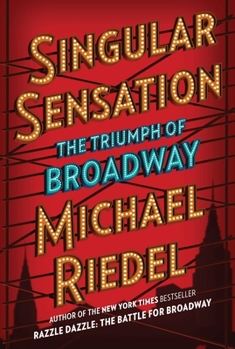 Hardcover Singular Sensation: The Triumph of Broadway Book